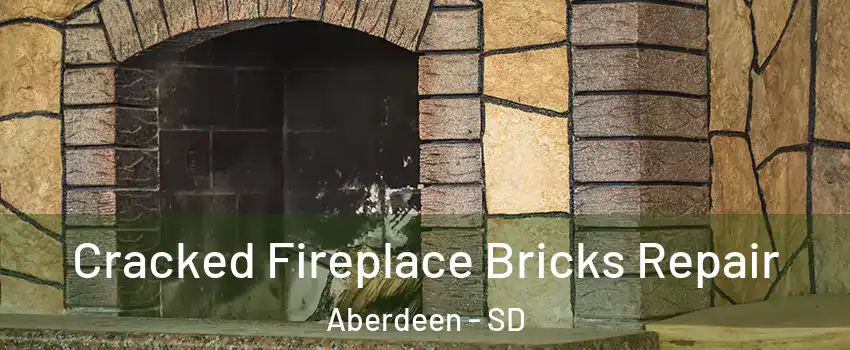Cracked Fireplace Bricks Repair Aberdeen - SD