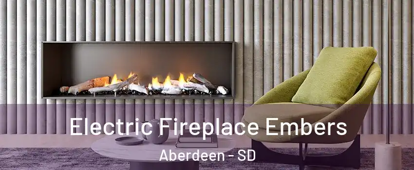 Electric Fireplace Embers Aberdeen - SD