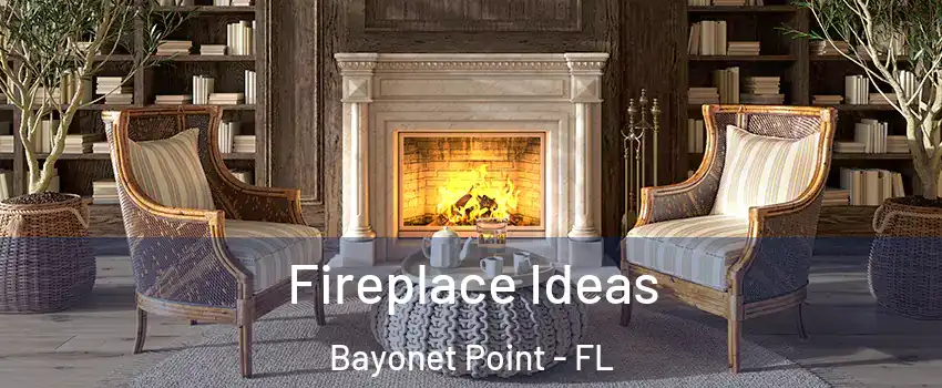  Fireplace Ideas Bayonet Point - FL
