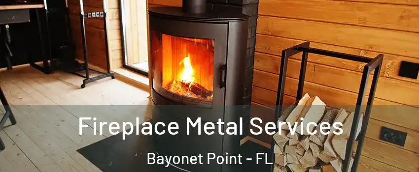  Fireplace Metal Services Bayonet Point - FL