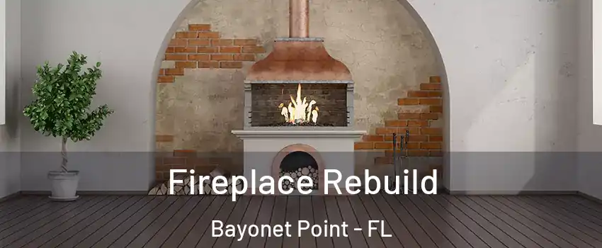  Fireplace Rebuild Bayonet Point - FL
