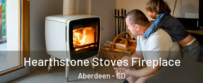Hearthstone Stoves Fireplace Aberdeen - SD