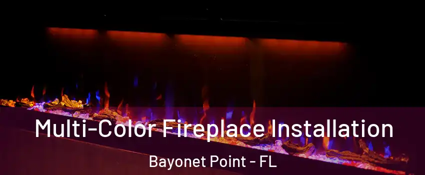  Multi-Color Fireplace Installation Bayonet Point - FL
