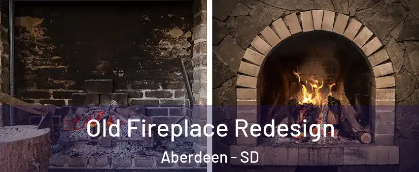 Old Fireplace Redesign Aberdeen - SD