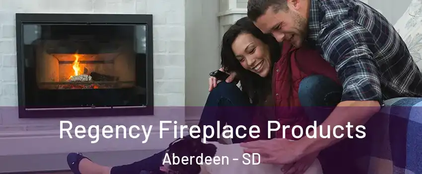  Regency Fireplace Products Aberdeen - SD