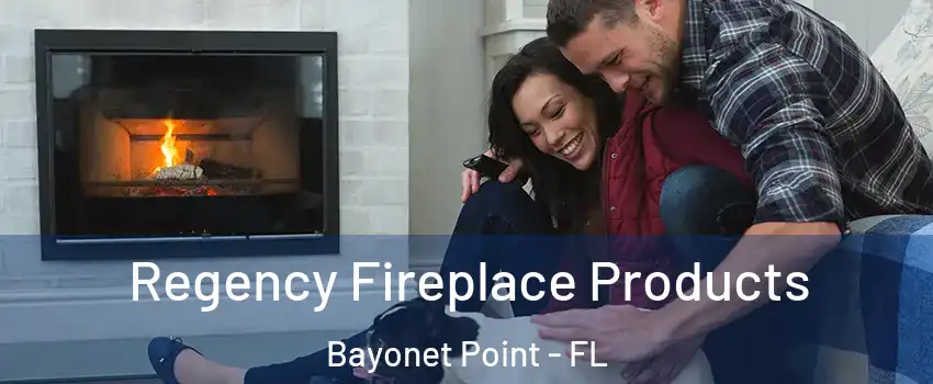  Regency Fireplace Products Bayonet Point - FL