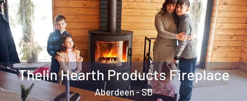 Thelin Hearth Products Fireplace Aberdeen - SD