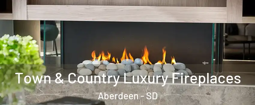 Town & Country Luxury Fireplaces Aberdeen - SD